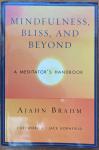 Brahm, Ajahn - Mindfulness, bliss and beyond. A meditator's handbook.
