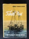 Bengt Danielsson - Tahiti Nui, Een vlotvaart over de oceaan