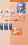 Kohlbrugge, Hermann Friedrich - Kohlbrugge als prediker en pastor in zijn brieven