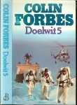 Forbes, Colin . Vertaling H.J. Oolbekkink  Omslagontwerp  Eckhardt  - Pidoux - Doelwit 5