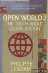 Legrain, Philippe - Open world :/ The truth about globalisation
