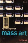 CARROLL, N. - A philosophy of mass art.