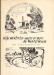 Lucieer-Frankenhout-Wit, Maria - No ja mekind, zo wazze ze nou, die West Friezen, 76 blz. paperback, uitgegeven t.g.v. het 25-jarig bestaan van de Stichting Westfriese families, goede staat (naam op titelpagina)