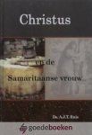 Ruis, Ds. A.J.T. - Christus en de Samaritaanse vrouw *nieuw* - laatste exemplaar! --- 6 preken