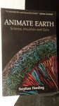 Harding, Stephan, - Animate earth. Science, intuition and Gaia.