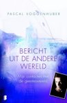 Pascal Voggenhuber - Bericht uit de andere wereld
