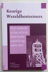 Dorsman, L.J. / Knegtmans, P.J. (redactie) - Keurige Wereldbestormers (Over studenten en hun rol in de Nederlandse samenleving sedert 1876)