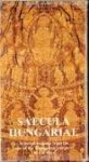  - Saecula Hungariae. Selected writings from the age of the Hungary conquest to our days
