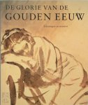 Epco Runia, Ger Luijten - De glorie van de gouden eeuw Nederlandse kunst uit de 17de eeuw - Tekeningen en prenten
