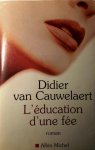 VAN CAUWELAERT Didier - L'éducation d'une fée