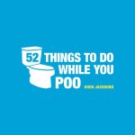 Hugh Jassburn - 52 Things to Do While You Poo Poop Puzzles, Hilarious Activities and Toot Trivia to Keep You Occupied: The Original, Bestselling Bathroom Activity Book