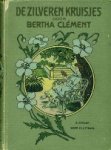 Cl ment, Bertha. - De zilveren kruisjes.