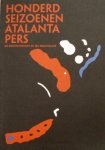 ATALANTA PERS, BAKKER, RENé. & EN ANDEREN. - Honderd seizoenen Atalanta Pers. Zes beschouwingen en een bibliografie.
