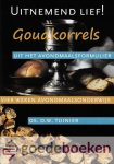 Tuinier, Ds. D.W. - Goudkorrels uit het Avondmaalsformulier *nieuw* --- Uitnemend lief! Vier weken Avondmaalsonderwijs