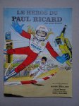 Graton, Jean. - Le Héros du Paul Ricard. Une histoire complète avec Michel Vaillant et Julie Wood offerte par le circuit Paul Ricard.