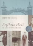 KAFKA - Hartmut BINDER - Kafka's Welt - Eine Lebenschronik in Bildern.