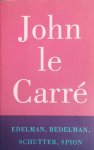 John Le Carré (pseud. van David John Moore Cornwell.) - Edelman, bedelman, schutter, spion (vert. van Tinker, Tailor, Soldier, Spy)