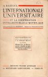 Rastoul, A. - L'internationale universitaire et la coopération intellectuelle au Moyen Age.
