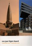 Steenkamp, N. Et Al. - 100 jaar Eigen Haard, jubileumboek uitgegeven tgv het honderjarig bestaan van Woningstichting Eigen Haard Amsterdam,