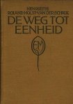 H. Roland Holst-van der Schalk. - De weg tot eenheid.