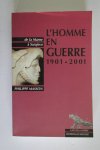 Philippe Masson - L 'Homme en guerre 1901 - 2001 / de la Marne a Serajevo.
