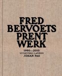 Johan Pas 13225, Chantal Huys 78421 - Fred Bervoets: Prent Werk  1990-2010