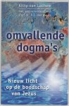 Kitty Van Lochem - Omvallende dogma's nieuw licht op de boodschap van Jezus