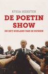 Hekster, Kysia - De Poetin Show en het Rusland van de Russen Hekster, Kysia - De Poetin Show en het Rusland van de Russen