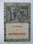  - Le siècle de Bourgogne. Catalogue.