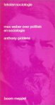 Giddens, Anhony - Max Weber over politiek en sociologie.