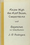 Salinger, J.D. - Raise High the Roof Beam, Carpenters, and Seymour and Seymour an introduction.