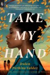 Dolen Perkins-Valdez - Take My Hand