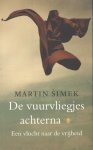 Simek, Martin - De vuurvliegjes achterna / een vlucht naar de vrijheid