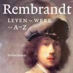Shelley Rohde - Rohde, Shelley-Rembrandt, leven en werk van A-Z
