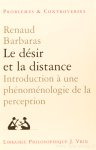 BARBARAS, R. - Le désir et la distance. Introduction à une phénoménologie de la perception.