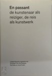 Liesbet Bussche 251901 - En passant de Kunstenaar als reiziger, de reis als kunstwerk