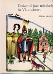 Giraldo, Walter - Duizend Jaar Mirakels in Vlaanderen Giraldo, Walter - Duizend Jaar Mirakels in Vlaanderen