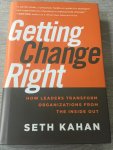 Kahan, Seth - Getting Change Right / How Leaders Transform Organizations from the Inside Out