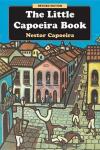 Nestor Capoeira - The Little Capoeira Book
