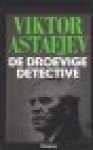 Astafjev, Viktor - DE DROEVIGE DETECTIVE