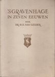 Gelder - 's-Gravenhage in zeven eeuwen - Geïllustreerd met een kaart en 88 afbeeldingen.