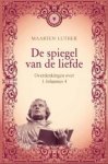 Maarten Luther - Luther, Maarten-De spiegel van de liefde (nieuw)