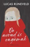 Lucas Rijneveld - De Avond Is Ongemak