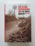 Koen Koch - Een kleine geschiedenis van de Grote Oorlog 1914-1918