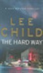 Lee Child 25932 - The Hard Way (Jack Reacher 10)