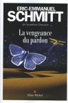 Schmitt, Éric-Emmanuel - La vengeance du pardon