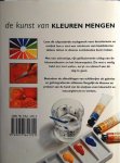 Lidzey , John . ( En anderen . )   [ isbn 9789057641701 ]  3322 - De  Kunst  van   het  Kleuren  Mengen . (  Maximaal effect voor water - , acryl - en olieverf . ) Dit handige studieboekje laat zien hoe je met een aantal basiskleuren bijna elke gewenste nieuwe kleur kunt maken en bestaande -