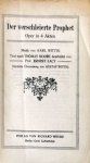 Wittig, Karl: - [Libretto] Der verschleierte Prophet. Oper in 4 Akten. Text nach Thomas Moore bearbeitet von Ernest Lacy. Deutsche Übersetsung von Gustav Wittig