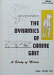 Hollenbeck, Leon. - The Dynamics of Canine Gait. A Study of Motion.