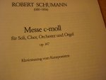 Schumann; Robert (1810-1856)  /  Ralph Vaughan Williams (1872–1958) - Messe c-moll;  fur Soli, Chor, Orchester und Orgel; op.147; Klavierauszug  /  R.V. Williams: Flos Campi + Five Mystical Songs